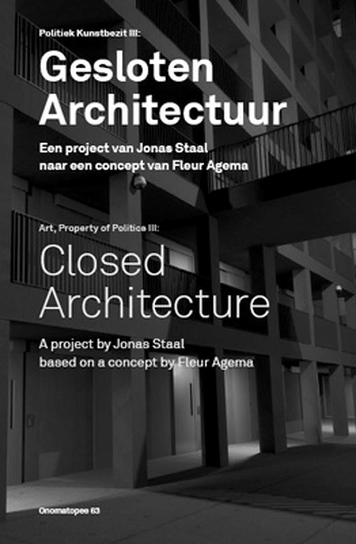 CLOSED ARCHITECTURE. Research on an prison model designed by Dutch ultranationalist Freedom Party MP Fleur Agema, translated to three-dimensional images by Jonas Staal. Texts by Fleur Agema and Jonas Staal, edited by Urok Shirhan and Vincent W.J. van Gerv