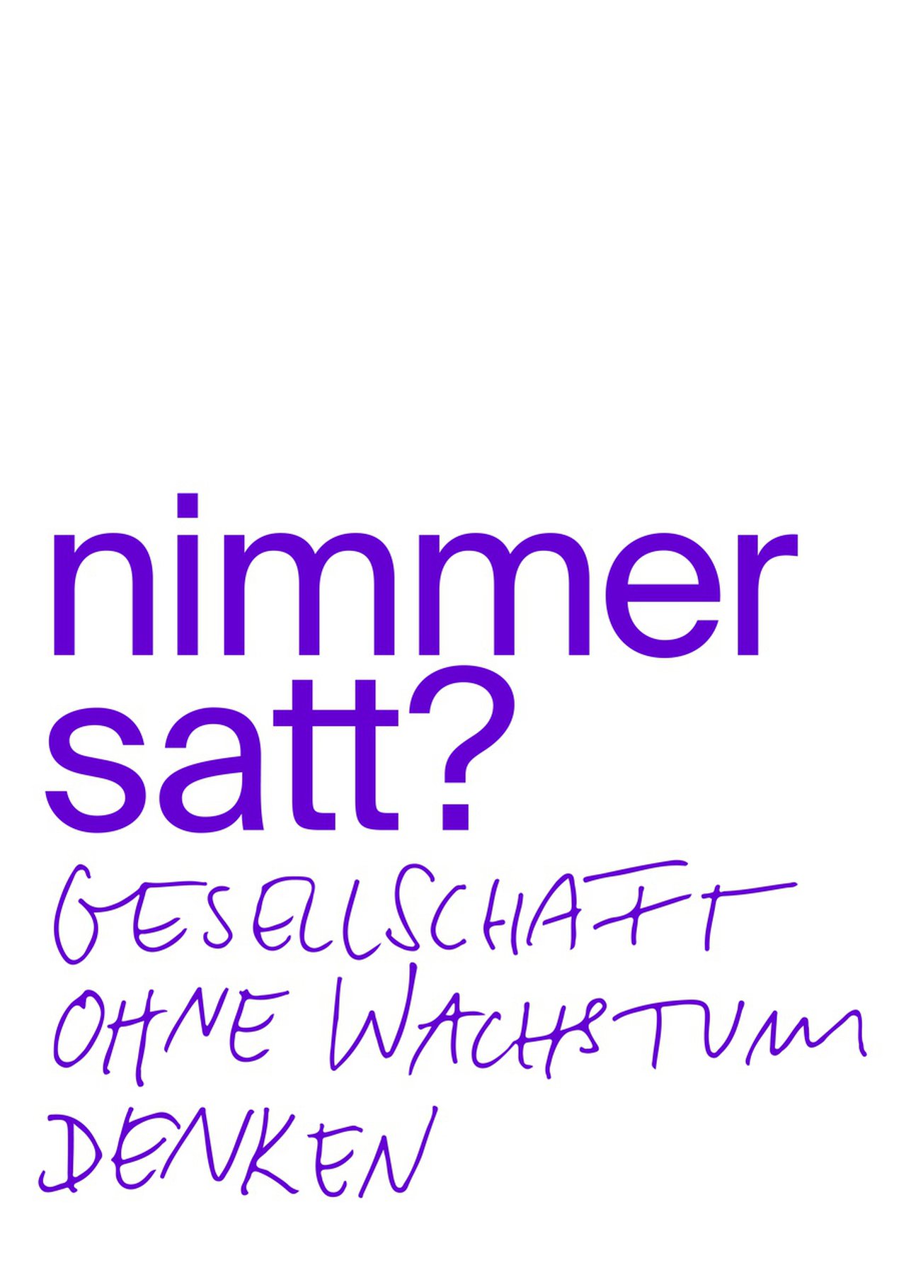 Nimmersatt? Imagining Society without Growth