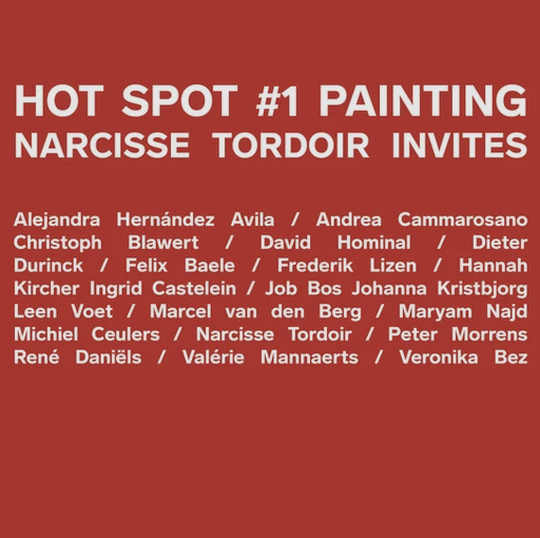 HOT SPOT #1 PAINTING. Narcisse Tordoir invites