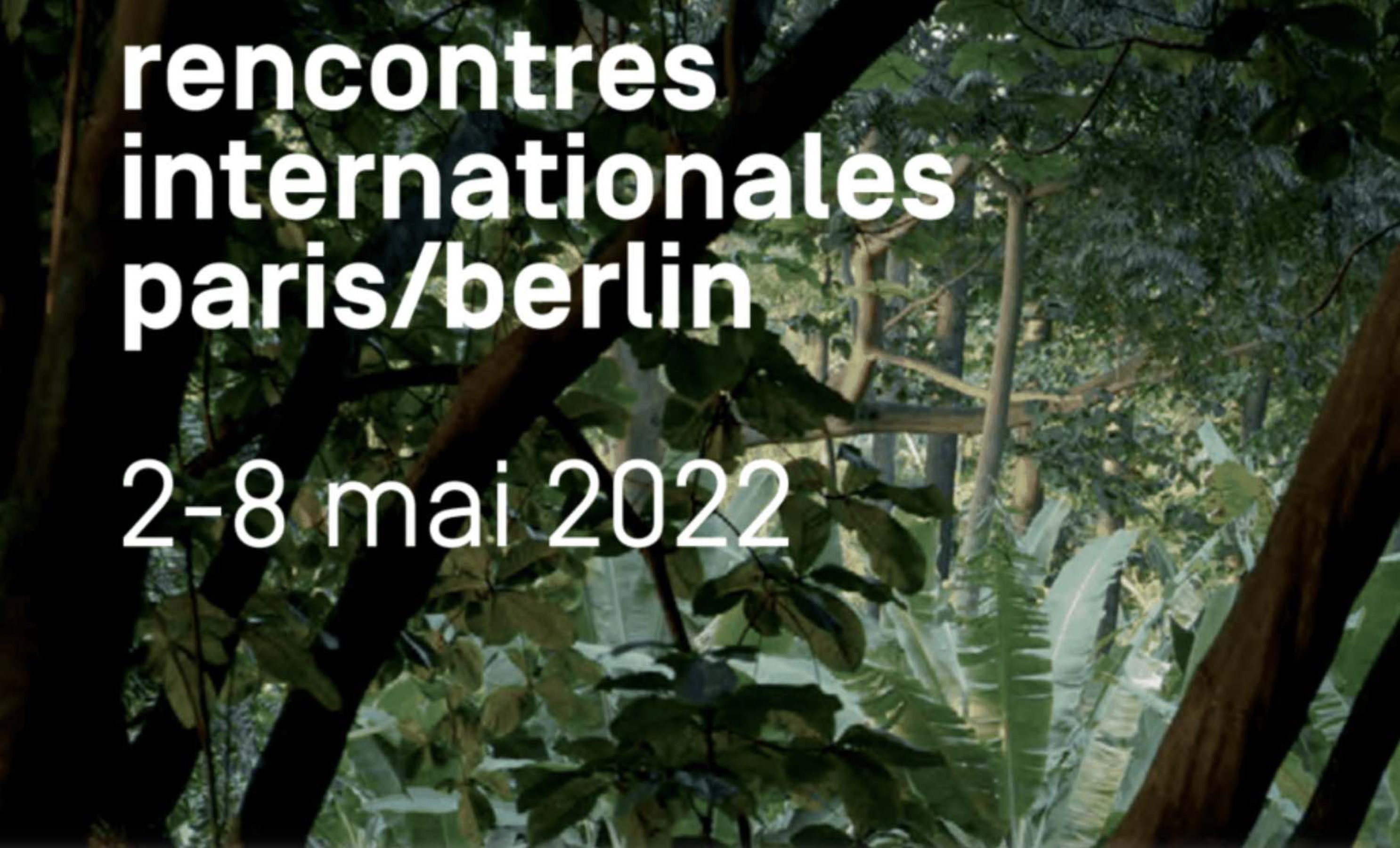 Les Rencontres Internationales Paris/Berlin 2022
