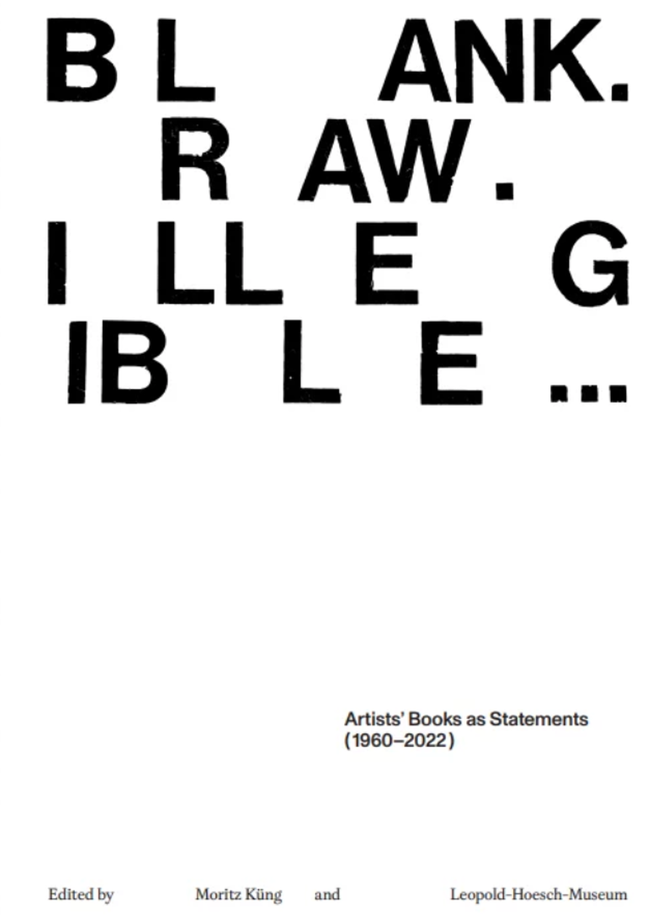 Blank. Raw. Illegible... Artists‘ Books as Statements (1960-2022)