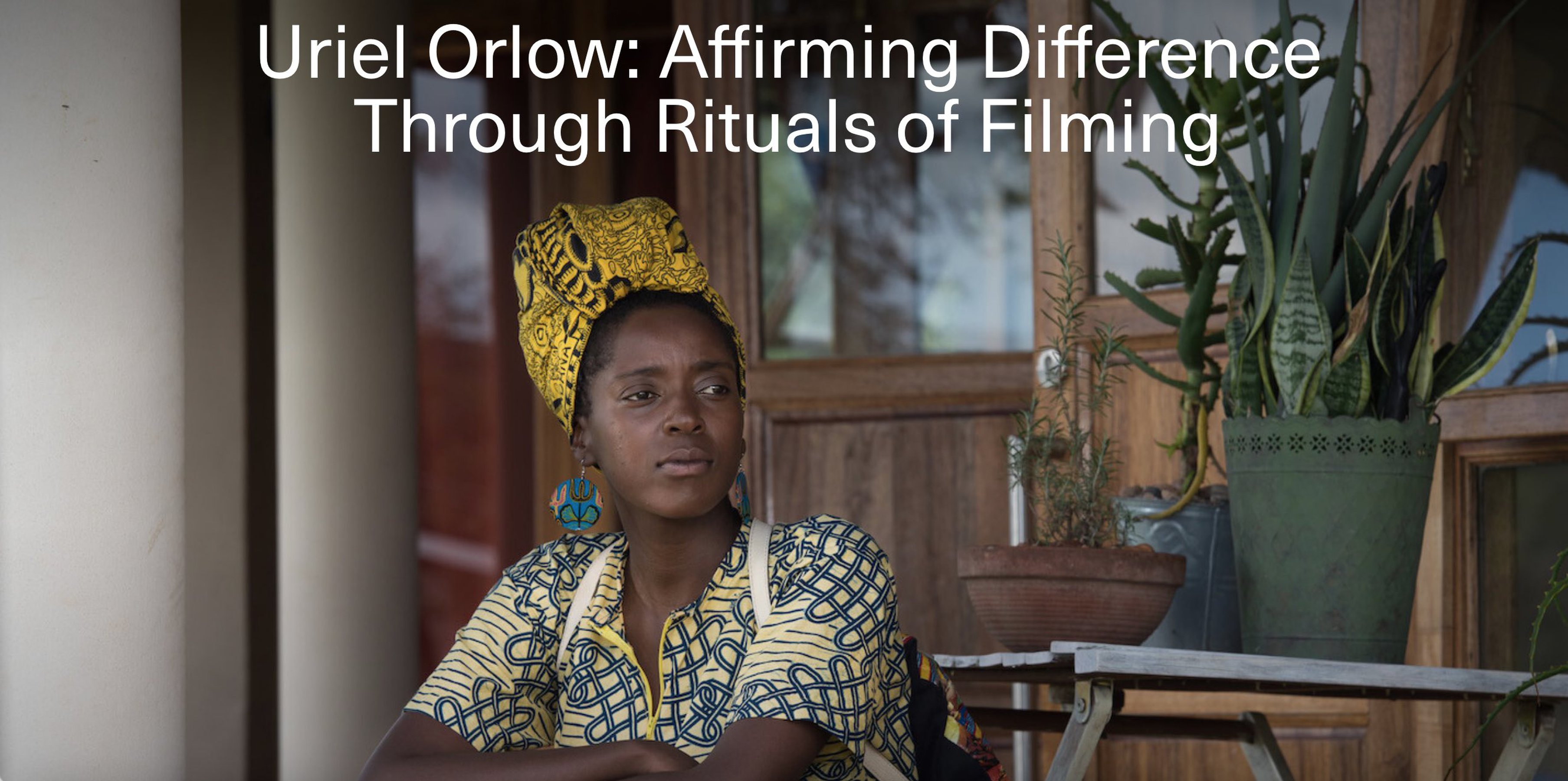Uriel Orlow: Affirming difference through rituals of filming